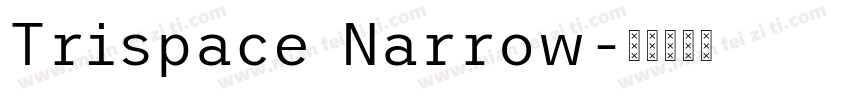 Trispace Narrow字体转换